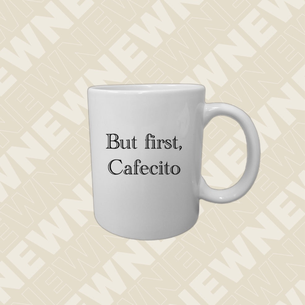 11 oz Mug - But first, Cafecito