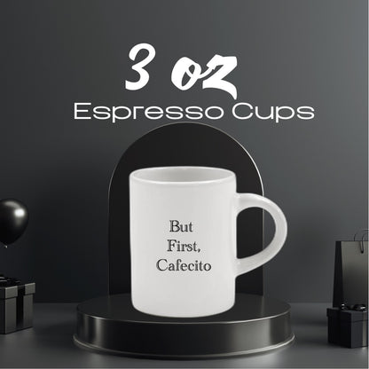 3 oz Espresso Cups - But First, Cafecito Edition